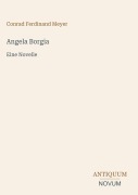 Cover-Bild zum Titel 'Angela Borgia' von 'Conrad Ferdinand Meyer'