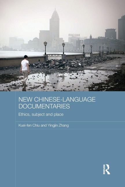New Chinese-Language Documentaries - Kuei-Fen Chiu, Yingjin Zhang