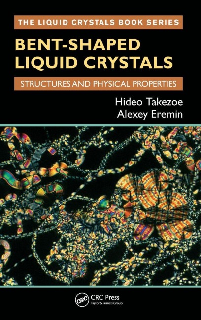Bent-Shaped Liquid Crystals - Hideo Takezoe, Alexey Eremin