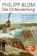 Cover-Bild zum Titel 'Die Unterwerfung' von 'Philipp Blom'
