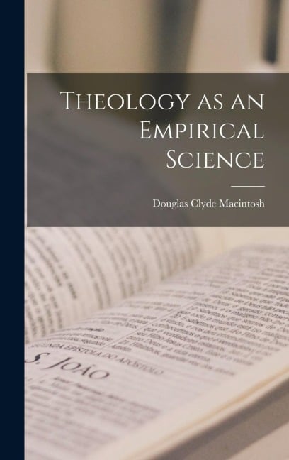 Theology as an Empirical Science - Douglas Clyde Macintosh