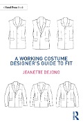 Cover-Bild zum Titel 'A Working Costume Designer's Guide to Fit' von 'Jeanette Dejong'