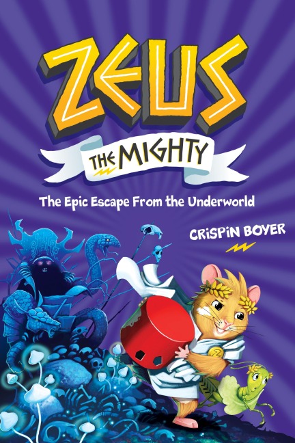 Zeus the Mighty: The Epic Escape From the Underworld (Book 4) - Crispin Boyer
