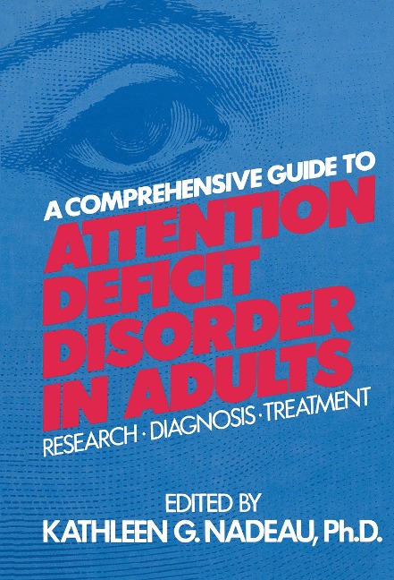 A Comprehensive Guide To Attention Deficit Disorder In Adults - Kathleen G. Nadeau