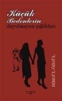 Kücük Bedenlerin Duyulmayan Cigliklari - Birgül Özgül