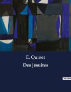 Cover-Bild zum Titel 'Des jésuites' von 'E. Quinet'