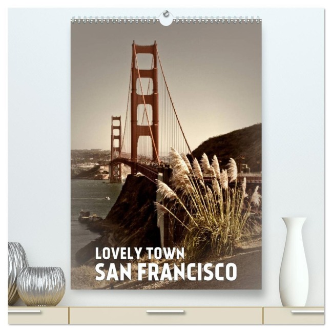 Lovely Town SAN FRANCISCO (High Quality Premium Wall Calendar 2026 DIN A2 portrait),CALVENDO 12 Month Wall Calendar - Melanie Viola