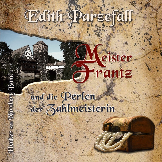 Meister Frantz und die Perlen der Zahlmeisterin - Edith Parzefall