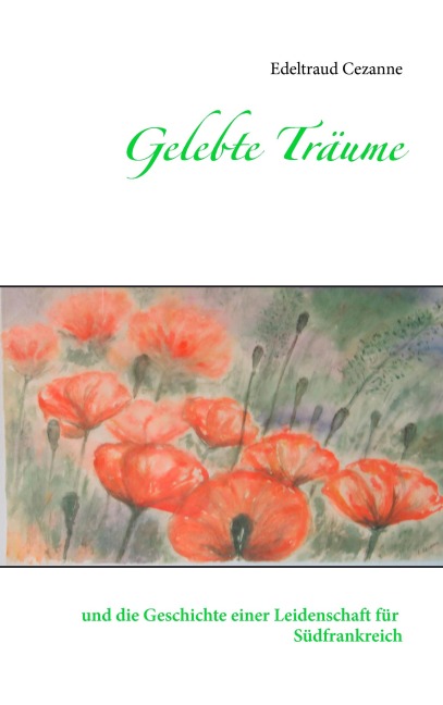 Gelebte Träume - Edeltraud Cezanne