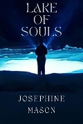 Cover-Bild zum Titel 'Lake Of Souls' von 'Josephine Mason'