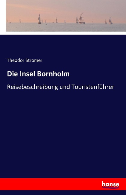 Die Insel Bornholm - Theodor Stromer