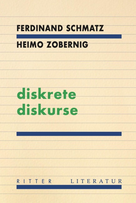 diskrete diskurse - Ferdinand Schmatz, Heimo Zobernig