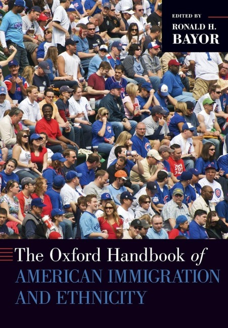 The Oxford Handbook of American Immigration and Ethnicity - 