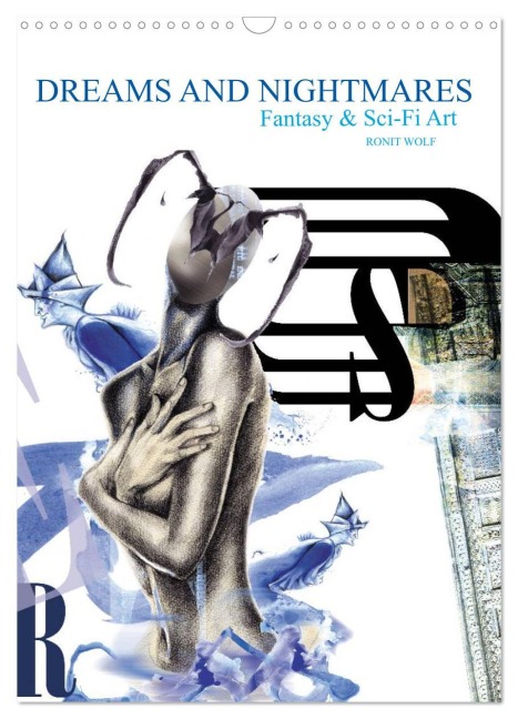 Dreams and Nightmares - Fantasy & Sci-Fi Art / 2026 (Wandkalender 2026 DIN A3 hoch), CALVENDO Monatskalender - Ronit Wolf