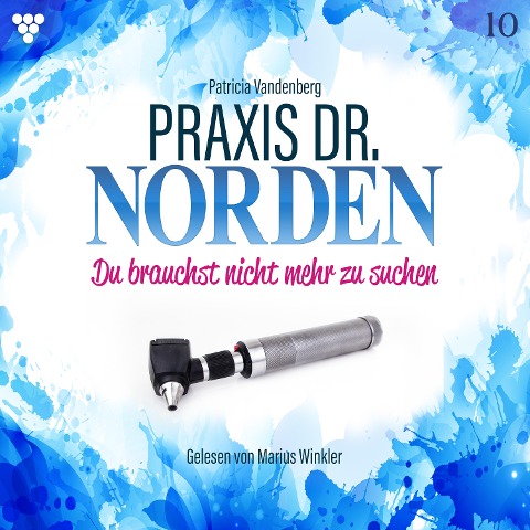 Praxis Dr. Norden 10 - Arztroman - Patricia Vandenberg