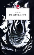 Cover-Bild zum Titel 'DIE BESTIE IN UNS. Life is a Story - story.one' von 'Juri Ricken'