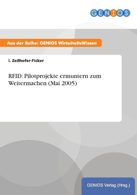 RFID: Pilotprojekte ermuntern zum Weitermachen (Mai 2005) - I. Zeilhofer-Ficker