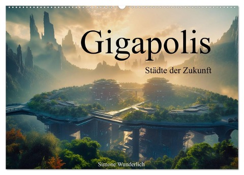 Gigapolis (Wandkalender 2024 DIN A2 quer), CALVENDO Monatskalender - Simone Wunderlich