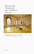 Cover-Bild zum Titel 'Bayerische Akademie der Schönen Künste Jahrbuch 39/2025' von ''
