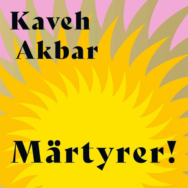 Märtyrer! - Kaveh Akbar