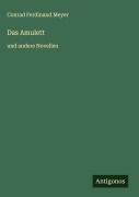 Cover-Bild zum Titel 'Das Amulett' von 'Conrad Ferdinand Meyer'