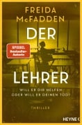Cover-Bild zum Titel 'Der Lehrer - Will er dir helfen oder will er deinen Tod?' von 'Freida McFadden'