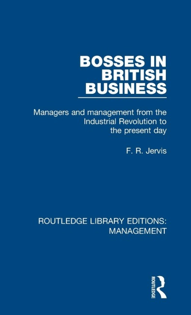 Bosses in British Business - F. R. Jervis