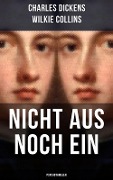 Nicht aus noch ein (Psychothriller) - Charles Dickens, Wilkie Collins