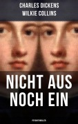 Cover-Bild zum Titel 'Nicht aus noch ein (Psychothriller)' von 'Charles Dickens, Wilkie Collins'