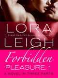 Forbidden Pleasure: Part 1 - Lora Leigh