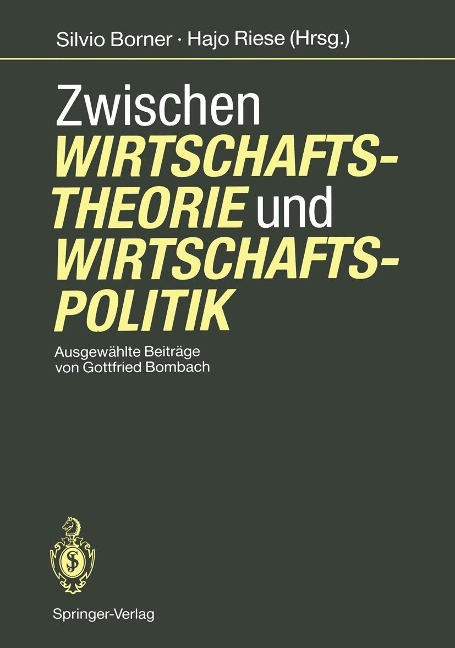 Zwischen Wirtschaftstheorie und Wirtschaftspolitik - Gottfried Bombach