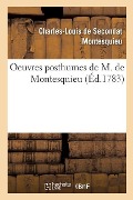 Cover-Bild zum Titel 'Oeuvres Posthumes de M. de Montesquieu' von 'Montesquieu'