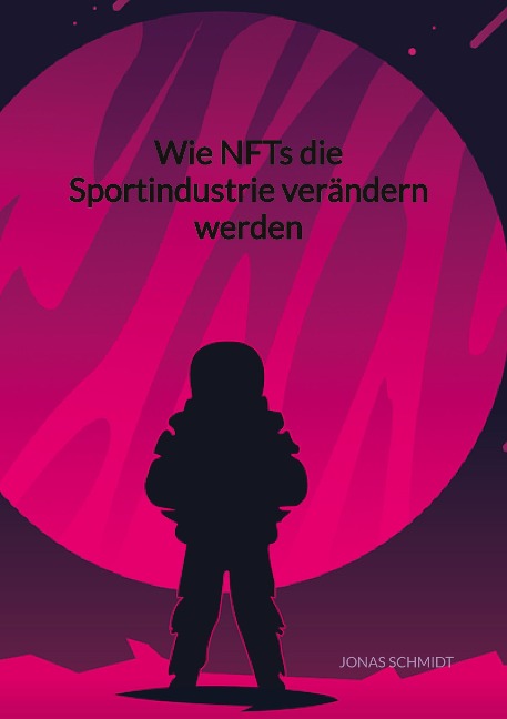 Wie NFTs die Sportindustrie verändern werden - Jonas Schmidt