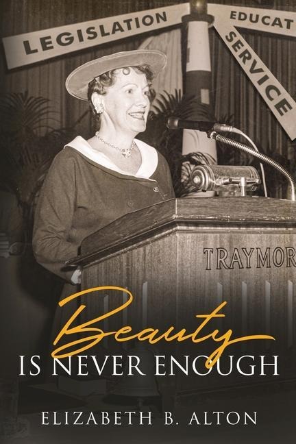 Beauty Is Never Enough - Elizabeth B. Alton