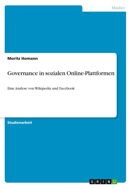 Governance in sozialen Online-Plattformen - Moritz Homann