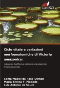 Ciclo vitale e variazioni morfoanatomiche di Victoria amazonica: - Sonia Maciel Da Rosa-Osman, Maria Teresa F. Piedade, Luiz Antonio de Souza