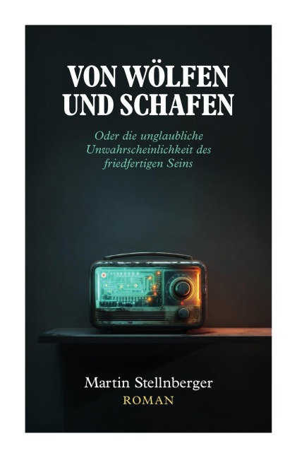 Von Wölfen und Schafen - Martin Stellnberger
