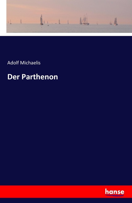 Der Parthenon - Adolf Michaelis