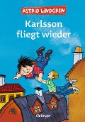 Karlsson vom Dach 2. Karlsson fliegt wieder - Astrid Lindgren