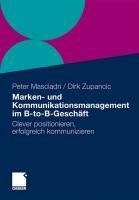 Marken- und Kommunikationsmanagement im B-to-B-Geschäft - Peter Masciadri, Dirk Zupancic