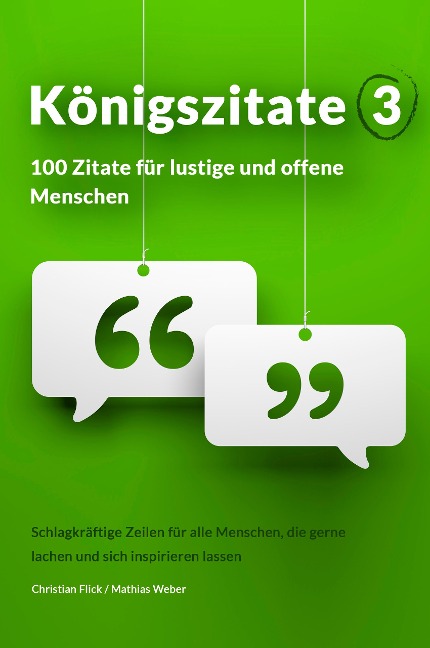 Königszitate 3: 100 Zitate für lustige und offene Menschen - Christian Flick, Mathias Weber