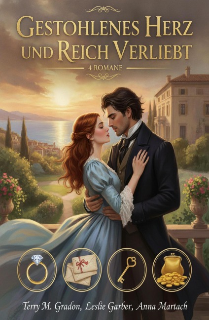 Gestohlenes Herz und reich verliebt: 4 Romane - Terry M. Gradon, Leslie Garber, Anna Martach