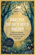 Cover-Bild zum Titel 'Märchen, die dich reich machen - Zaubergeschichten für Erwachsene' von 'Isabella Farkasch'
