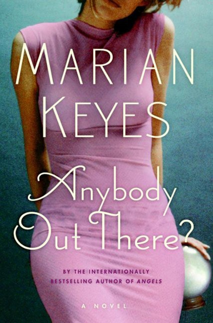 Anybody Out There? - Marian Keyes