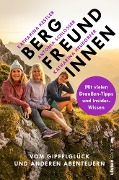 Cover-Bild zum Titel 'Bergfreundinnen' von 'Antonia Schlosser, Katharina Kestler, Katharina Heudorfer'