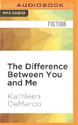 The Difference Between You and Me - Kathleen DeMarco