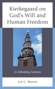 Cover-Bild zum Titel 'Kierkegaard on God's Will and Human Freedom' von 'Lee C. Barrett'