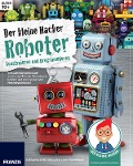 Cover-Bild zum Titel 'Der kleine Hacker: Roboter konstruieren und programmieren' von 'Ulrich Stempel'