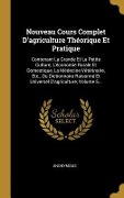 Cover-Bild zum Titel 'Nouveau Cours Complet D'agriculture Théorique Et Pratique' von 'Anonymous'