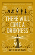 Cover-Bild zum Titel 'There Will Come a Darkness' von 'Katy Rose Pool'
